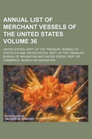 Cover of Annual List of Merchant Vessels of the United States Volume 36