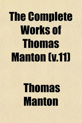 Book cover for The Complete Works of Thomas Manton (V.11)