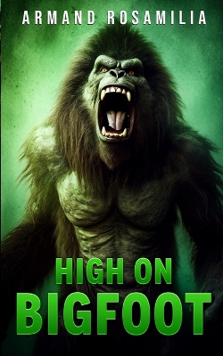 Book cover for High On Bigfoot