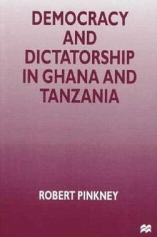 Cover of Democracy and Dictatorship in Ghana and Tanzania