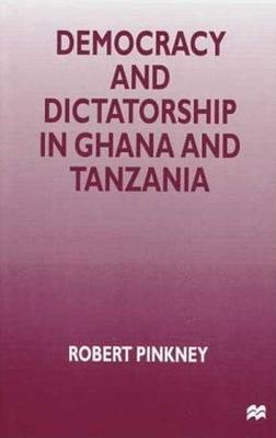 Book cover for Democracy and Dictatorship in Ghana and Tanzania