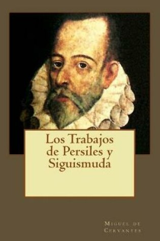 Cover of Los Trabajos de Persiles Y Siguismuda