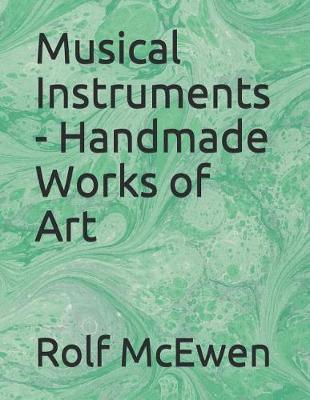 Book cover for Musical Instruments - Handmade Works of Art