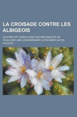 Cover of La Croisade Contre Les Albigeois