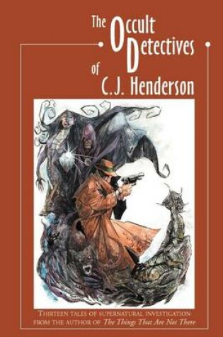 Cover of The Occult Detectives of C.J. Henderson