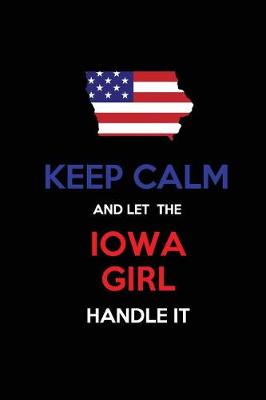 Book cover for Keep Calm and Let the Iowa Girl Handle It