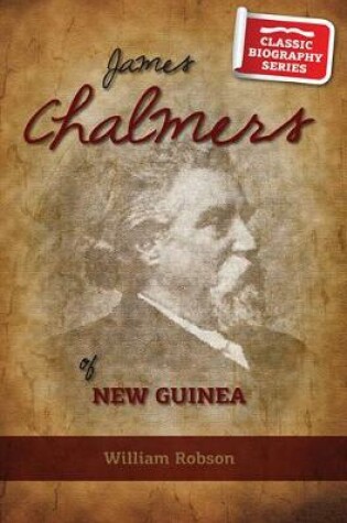 Cover of James Chalmers of New Guinea
