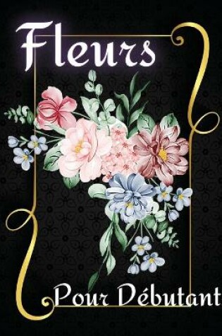 Cover of Fleur Pour D�butants