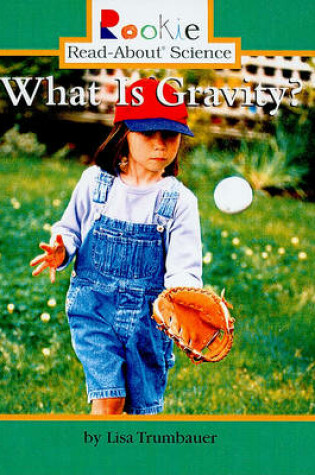 Cover of What Is Gravity?