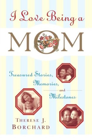 Book cover for I Love Being A Mom