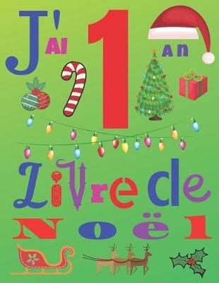 Book cover for J'ai 1 an Livre de Noel