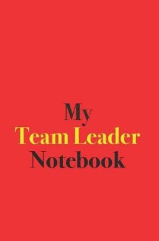 Cover of My Team Leader Notebook