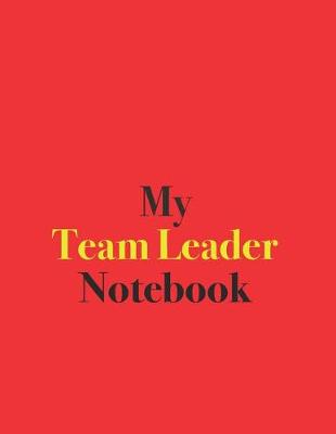 Book cover for My Team Leader Notebook