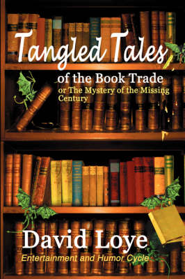 Book cover for Tangled Tales of the Book Trade, or the Mystery of the Missing Century