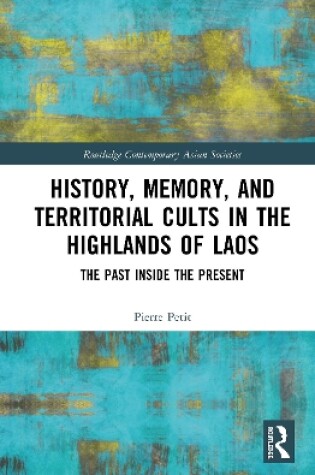 Cover of History, Memory, and Territorial Cults in the Highlands of Laos