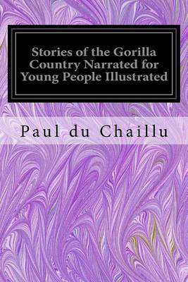 Book cover for Stories of the Gorilla Country Narrated for Young People Illustrated