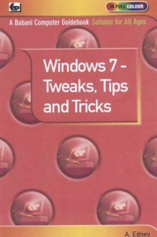 Cover of Windows 7 - Tweaks,Tips and Tricks