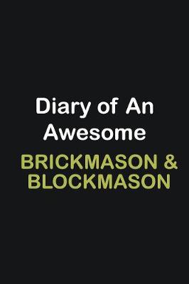 Book cover for Diary of an awesome Brickmason & Blockmason