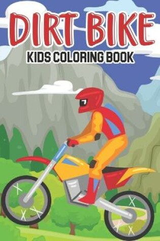 Cover of Dirt Bike Kids Coloring Book