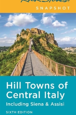 Cover of Rick Steves Snapshot Hill Towns of Central Italy (Sixth Edition)