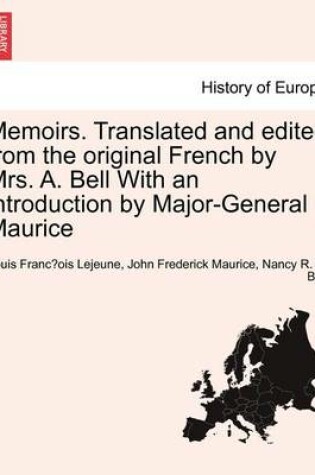 Cover of Memoirs. Translated and Edited from the Original French by Mrs. A. Bell with an Introduction by Major-General Maurice. Vol. I