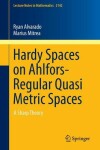 Book cover for Hardy Spaces on Ahlfors-Regular Quasi Metric Spaces