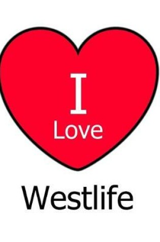 Cover of I Love Westlife