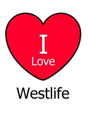 Book cover for I Love Westlife