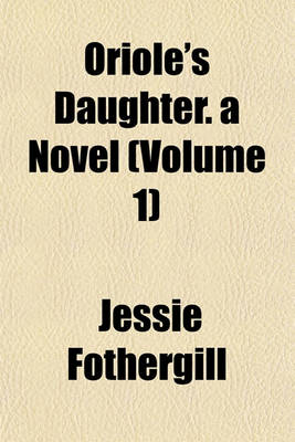 Book cover for Oriole's Daughter. a Novel (Volume 1)