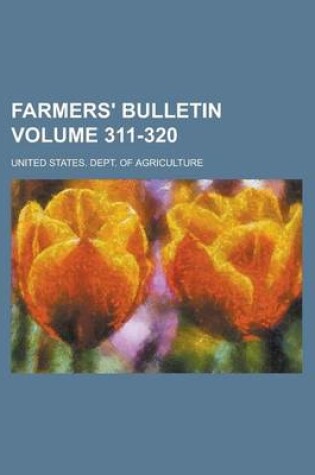 Cover of Farmers' Bulletin Volume 311-320