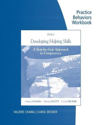 Book cover for Practice Behaviors Workbook for Chang/Scott/Decker's Developing Helping  Skills: A Step-by-Step Approach to Competency, 2nd