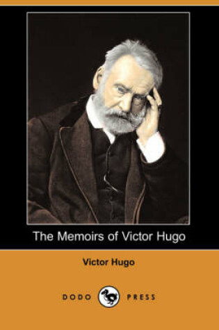 Cover of The Memoirs of Victor Hugo (Dodo Press)