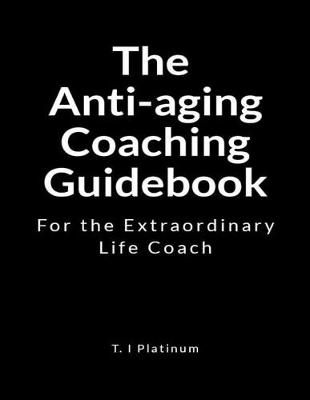 Book cover for The Anti-Aging Coaching Guidebook