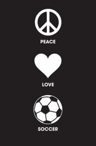 Cover of Peace Love Soccer