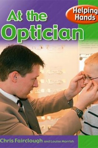 Cover of Helping Hands: At The Optician