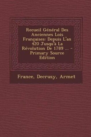 Cover of Recueil General Des Anciennes Lois Francaises