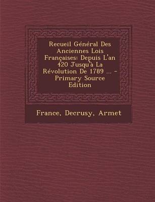 Book cover for Recueil General Des Anciennes Lois Francaises