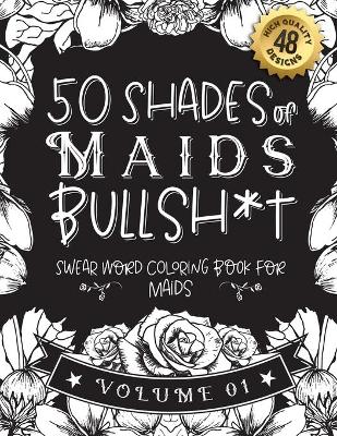 Book cover for 50 Shades of Maids Bullsh*t