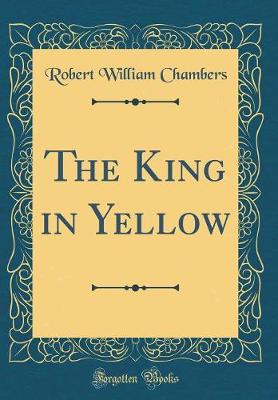 Book cover for The King in Yellow (Classic Reprint)