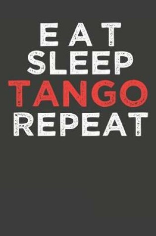 Cover of Eat Sleep Tango Repeat