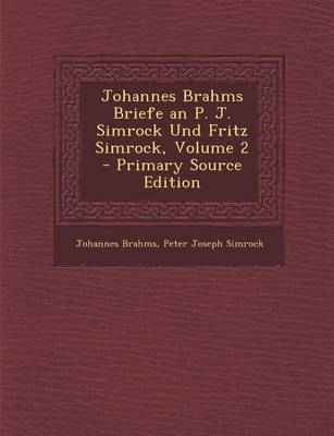 Book cover for Johannes Brahms Briefe an P. J. Simrock Und Fritz Simrock, Volume 2