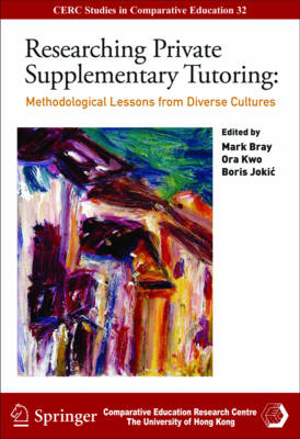 Book cover for Researching Private Supplementary Tutoring - Methodological Lessons from Diverse Cultures