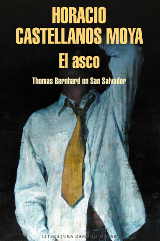 Cover of El asco: Thomas Bernhard en San Salvador / Revulsion: Thomas Bernhard in San Salvador