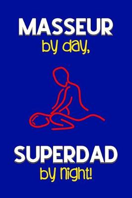 Book cover for Masseur by day, Superdad by night!