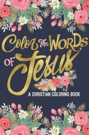 Cover of Color the Words of Jesus A Christian Coloring Book