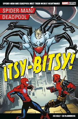 Book cover for Marvel Select - Spider-Man/Deadpool: Itsy-Bitsy!