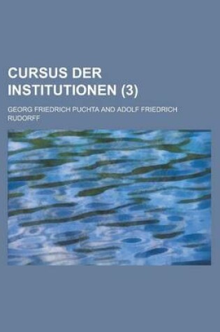 Cover of Cursus Der Institutionen (3 )