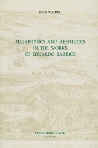 Cover of Metaphysics and Aesthetics in the Works of Eduardo Barrios