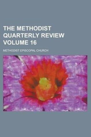 Cover of The Methodist Quarterly Review Volume 16