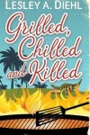 Book cover for Grilled, Chilled and Killed